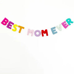 Best Mom Ever Felt Banner - Pretty Day