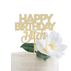 Happy Birthday Bitch Cake Topper / Woman's Funny Birthday Party Decorations / Decor For a Humorous Celebration Gold  Joke Friend Sister - Pretty Day