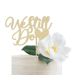 We Still Do Cake Topper Gold Glitter | Vow Renewal Wedding Cake Topper | Anniversary - Pretty Day