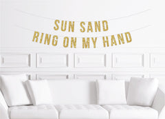 Beach Bachelorette Sun, Sand, Ring on My Hand Banner, Destination - Pretty Day