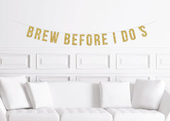 Brews Before I Do's Brewery Beer Themed Bachelorette Party Banner Decoration Decor - Pretty Day