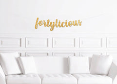Fortylicious 40th Birthday Banner / Gold Glitter Script 40th Birthday Party Sign / 40th Birthday Decor / Forty / Fortieth Women's Birthday - Pretty Day