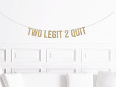 Two Legit to Quit Party Banner, Boy's 2nd Birthday Decorations, 90s Rap 2nd Birthday Party, Two Legit 2 Quit Sign - Pretty Day