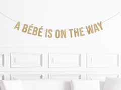 Baby Shower Decorations, A Bebe is On The Way Banner, French, En Francais, Bébé Is On The Way Sign, Paris Baby Shower Decor - Pretty Day