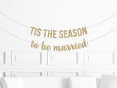 Christmas Bridal Shower Decorations, Tis The Season To Be Married Banner, Wedding Banner, December Bachelorette Decor Party Supplies - Pretty Day