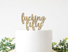 Fucking 50 Cake Topper,  Fuck 50th Birthday, Anniversary, Fifty, Fiftieth Gold Glitter, Party Decor, Decoration, Milestone Theme Funny Sign - Pretty Day