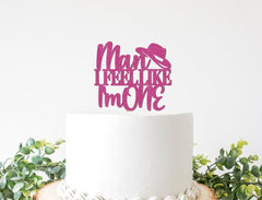 Man I Feel Like I'm One Cake Topper, Country 1st Birthday Party Decorations, Cowgirl Cake Smash Decor, Sign Pink Girl Shania - Pretty Day