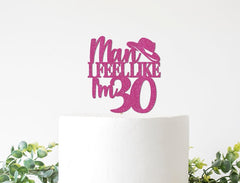 Man I Feel Like I'm 30 Cake Topper, Country 30th Birthday Party Decorations, Disco Cowgirl Decor Sign Pink Girl Shania Decor Party Supplies - Pretty Day