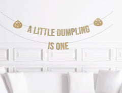 A Little Dumpling First Birthday Decorations, A Little Dumpling is One Banner, Dumpling Theme Party Decor Supplies Sign - Pretty Day