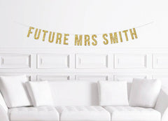 Custom Future Mrs Banner with Bride's Last Name - Pretty Day