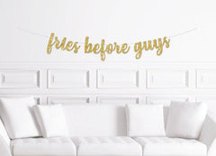 Fries Before Guys Cursive Banner - Pretty Day