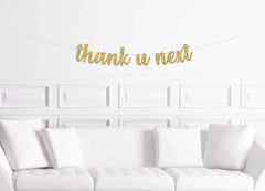 Thank U Next Cursive  Break Up Banner - Pretty Day